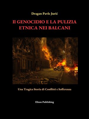 cover image of Il Genocidio e la Pulizia Etnica nei Balcani